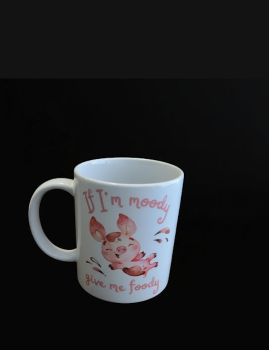 If im moody give me foody Mug